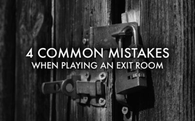 4 Common Mistakes When Playing an Exit Room