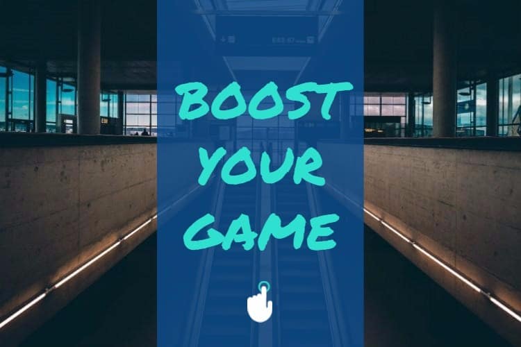 Boost Your Game