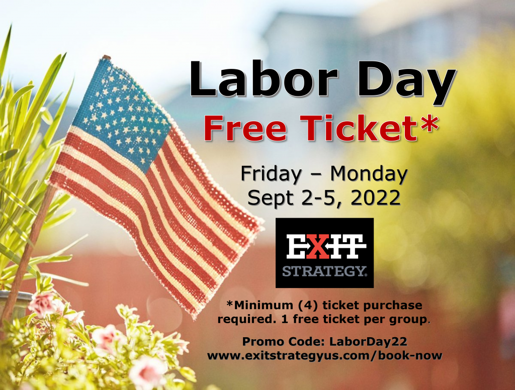 Labor Day weekend Free Ticket with purchase of 4 tickets Exit