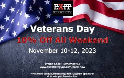 SAVE 10% all rooms all games this Veterans Day weekend!